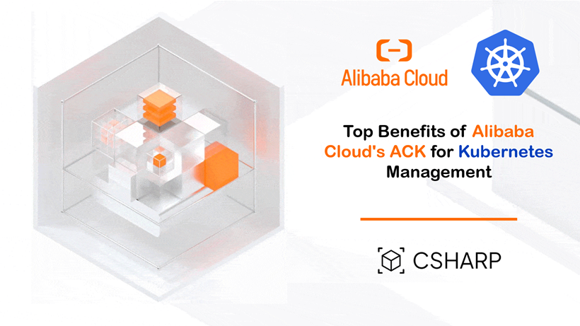 Benefits of ALibaba Cloud's ACK for Kubernetes Management